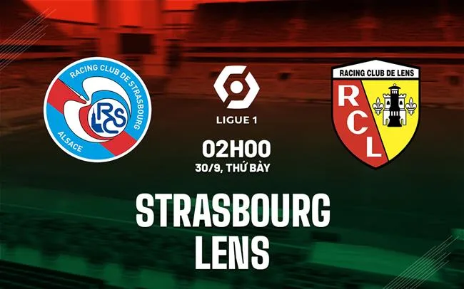 Nhận xét bóng đá Lens cùng Strasbourg 23h00 ngày 10/2 (Ligue 1 2023/24)