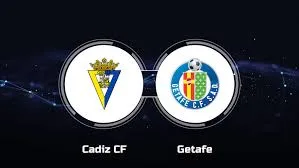 Cadiz vs Getafe