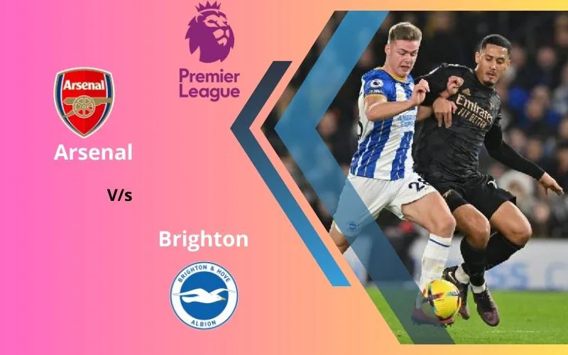 Soi Kèo Trận Đấu Arsenal vs Brighton 21h00 Ngày 17/12/2023 - Pháo Thủ Bùng Nổ