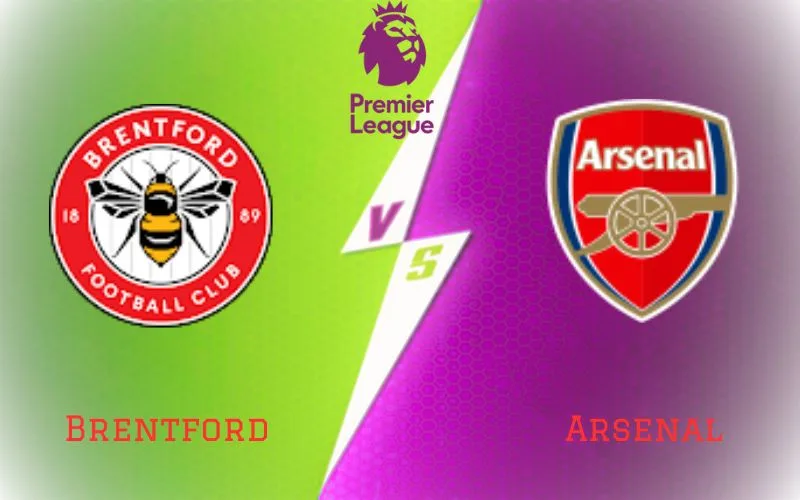 Soi Kèo Trận Đấu Brentford vs Arsenal 0h30 Ngày 26/11/2023 - Nắm Bắt Thời Cơ