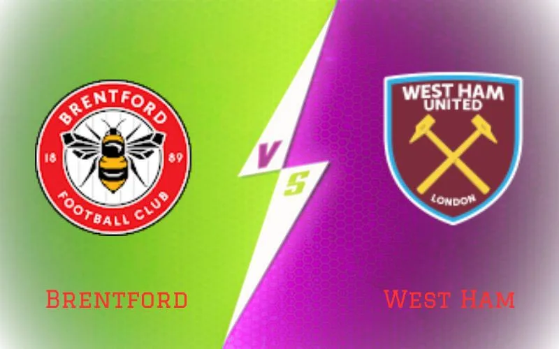 Soi Kèo Trận Đấu Brentford vs West Ham 22h00 Ngày 04/11/2023 - Lịch Sử Lặp Lại