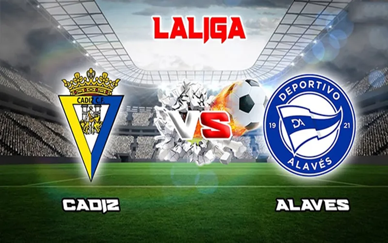 Soi Kèo Cadiz vs Alaves 03h00 Ngày 15/08/2023 - Khởi Đầu Thuận Lợi