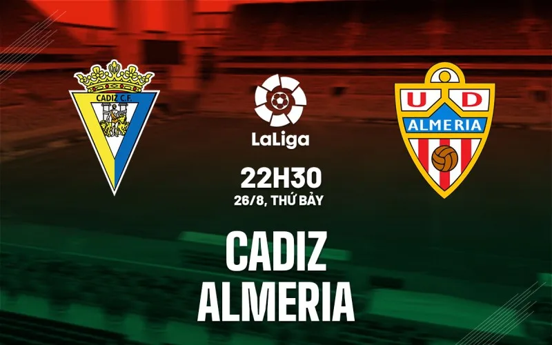 Soi Kèo Cadiz vs Almeria 0h00 Ngày 27/08/2023 - Lợi Thế Sân Nhà