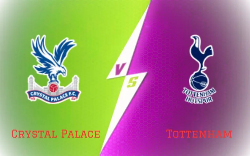 Soi Kèo Trận Đấu Crystal Palace vs Tottenham 02h00 Ngày 28/10/2023 - Trên Đà Thăng Hoa