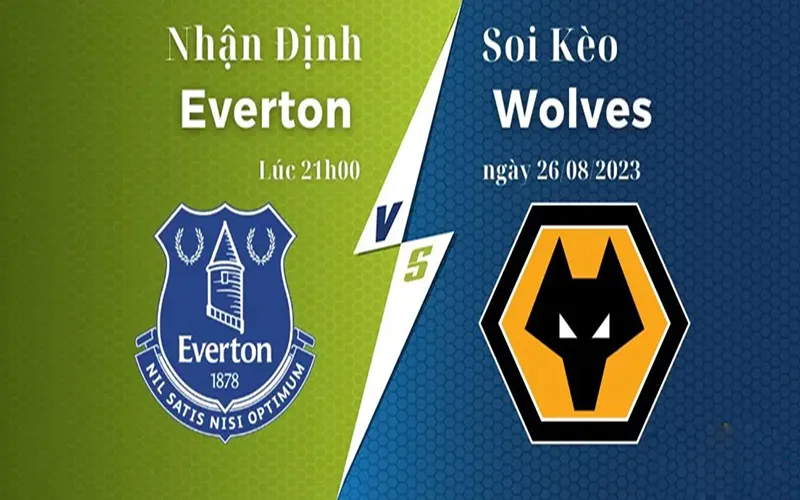 Soi Kèo Everton vs Wolves 21h Ngày 26/08/2023 - Kẻ Bại Trận
