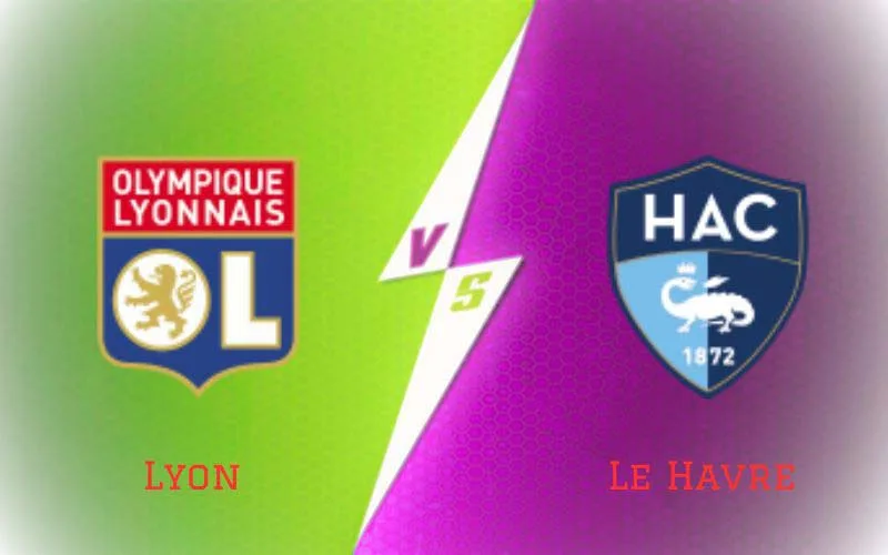 Soi Kèo Trận Đấu Giữa Lyon vs Le Havre 01h45 Ngày 18/09/2023 - Tận Dụng Sân Nhà