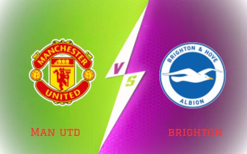 Soi Kèo Trận Đấu Man Utd vs Brighton 21h Ngày 16/09/2023 - Dĩ Hòa Vi Quý