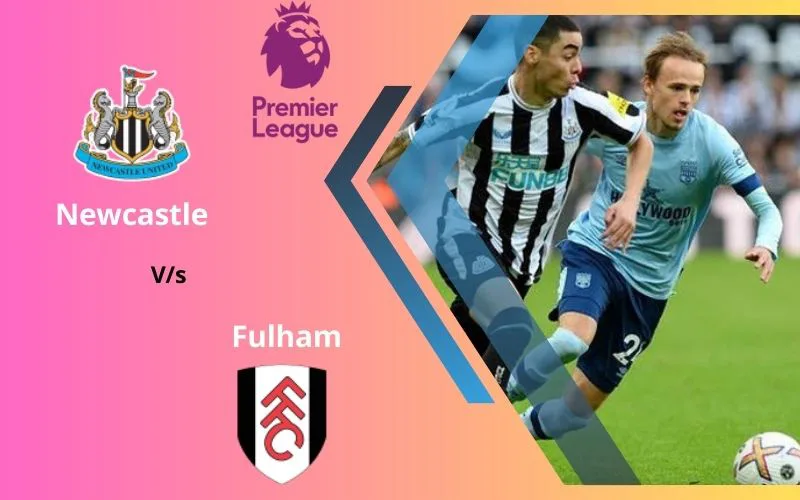 Soi Kèo Trận Đấu Newcastle vs Fulham 22h00 Ngày 16/12/2023 - Dĩ Hòa Vi Quý