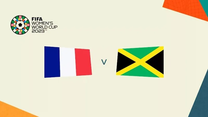 Soi Kèo Nữ Pháp vs nữ Jamaica 17h00 Ngày 23/07/2023 - Khởi Đầu Thuận Lợi