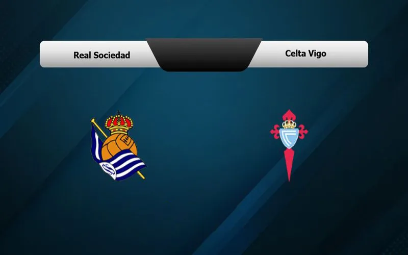 Soi Kèo Real Sociedad vs Celta Vigo 22h00 Ngày 19/08/2023 - Phong Độ Ổn Định