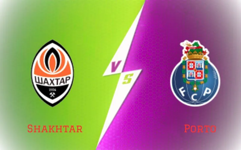Soi Kèo Trận Đấu Shakhtar vs Porto 02h00 Ngày 20/09/2023 - Vị Khách Khó Ưa