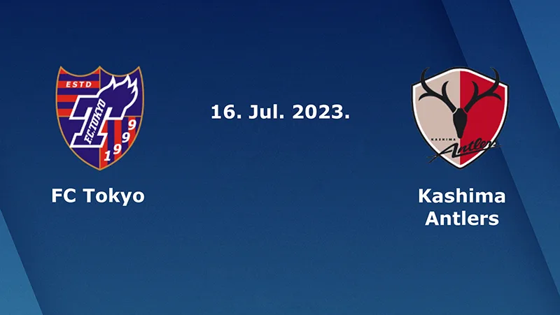 Soi Kèo Trận Đấu Tokyo vs Kashima Antlers Ngày 16/07/2023