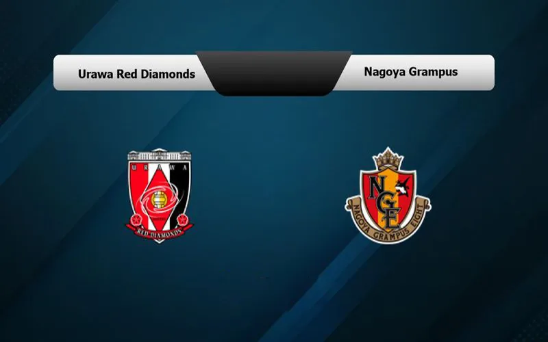 Soi Kèo Urawa Red vs Nagoya Grampus 17h30 Ngày 18/08/2023 - Dĩ Hòa Vi Quý