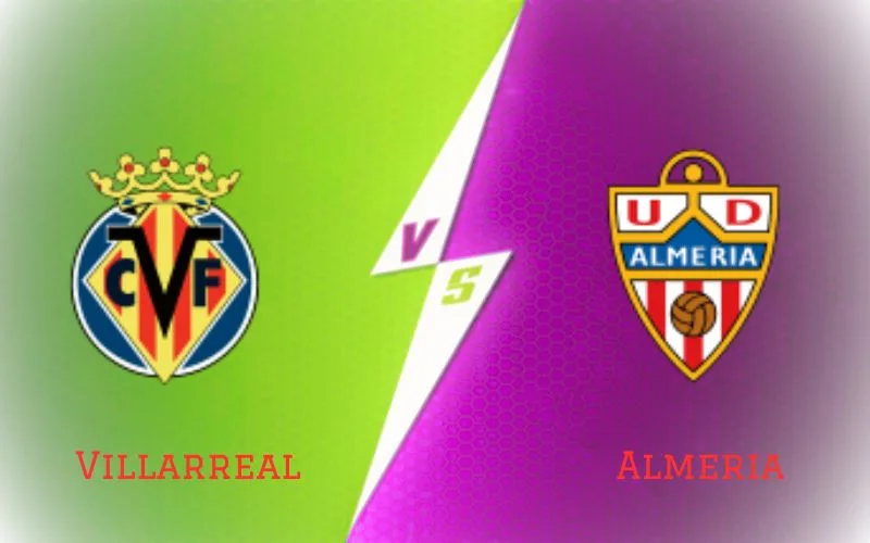 Soi Kèo Trận Đấu Giữa Villarreal vs Almeria 21h15 Ngày 17/09/2023 - Cách Biệt To Lớn